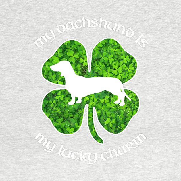 St Patrick's Day Dachshund Shirt "My Dachshund is my Lucky Charm" by joannejgg